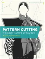Taglio dei modelli: L'architettura della moda - Pattern Cutting: The Architecture of Fashion