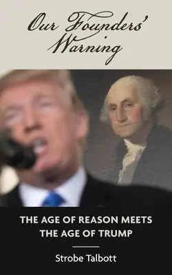 L'avvertimento dei nostri fondatori: L'età della ragione incontra l'età di Trump - Our Founders' Warning: The Age of Reason Meets the Age of Trump