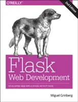 Flask Web Development: Sviluppare applicazioni web con Python - Flask Web Development: Developing Web Applications with Python