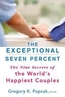 Il sette per cento eccezionale: I nove segreti delle coppie più felici del mondo - The Exceptional Seven Percent: The Nine Secrets of the World's Happiest Couples