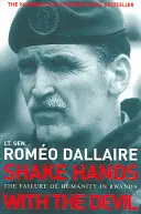 Stringere le mani al diavolo - Il fallimento dell'umanità in Ruanda - Shake Hands With The Devil - The Failure of Humanity in Rwanda