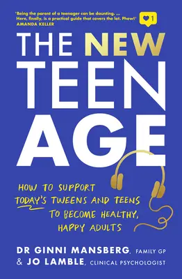 La nuova età dell'adolescenza: come aiutare i ragazzi e gli adolescenti di oggi a diventare adulti sani e felici - The New Teen Age: How to Support Today's Tweens and Teens to Become Healthy, Happy Adults