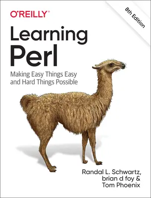 Imparare il Perl: Rendere facili le cose facili e possibili le cose difficili - Learning Perl: Making Easy Things Easy and Hard Things Possible