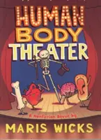 Teatro del corpo umano: Una rivista di non-fantascienza - Human Body Theater: A Non-Fiction Revue