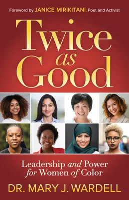 Due volte meglio: Leadership e potere per le donne di colore - Twice as Good: Leadership and Power for Women of Color