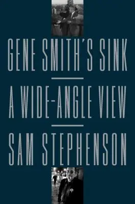 Il lavandino di Gene Smith: Una visione ad ampio raggio - Gene Smith's Sink: A Wide-Angle View