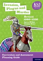 Storia KS3 4a edizione: Invasione, peste e omicidio: Gran Bretagna 1066-1558 Guida alla pianificazione del curriculum e della valutazione - KS3 History 4th Edition: Invasion, Plague and Murder: Britain 1066-1558 Curriculum and Assessment Planning Guide