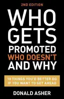 Chi viene promosso, chi no e perché: 12 cose che è meglio fare se si vuole fare carriera - Who Gets Promoted, Who Doesn't, and Why: 12 Things You'd Better Do If You Want to Get Ahead