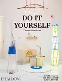 Fai da te: 50 progetti di designer e artisti - Do It Yourself: 50 Projects by Designers and Artists
