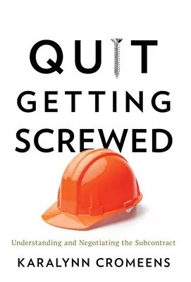 Smettere di farsi fregare: Capire e negoziare il contratto di subappalto - Quit Getting Screwed: Understanding and Negotiating the Subcontract