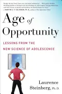 L'età delle opportunità: Lezioni dalla nuova scienza dell'adolescenza - Age of Opportunity: Lessons from the New Science of Adolescence