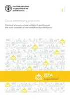 Buone pratiche apistiche - Manuale pratico su come identificare e controllare le principali malattie delle api da miele - Good beekeeping practices - practical manual on how to identify and control the main diseases of the honeybee