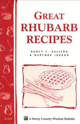 Grandi ricette al rabarbaro: Bollettino della saggezza contadina di Storey A-123 - Great Rhubarb Recipes: Storey's Country Wisdom Bulletin A-123