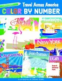 Libro da colorare Travel Across America: 55 divertenti francobolli dei parchi nazionali e statali - Color by Number Travel Across America Coloring Book: 55 Fun State & National Park Stamps