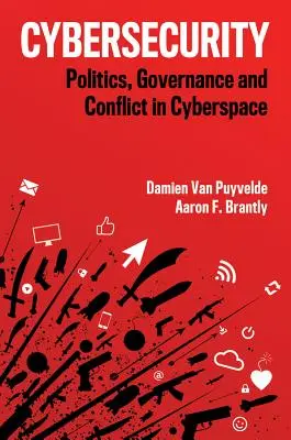 Cybersecurity: Politica, governance e conflitti nel cyberspazio - Cybersecurity: Politics, Governance and Conflict in Cyberspace