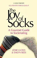 La gioia dei calzini: Guida gastronomica al calzino: Una parodia - The Joy of Socks: A Gourmet Guide to Sockmating: A Parody