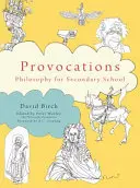 La Fondazione Filosofia Provocazioni: Filosofia per la scuola secondaria - The Philosophy Foundation Provocations: Philosophy for Secondary School