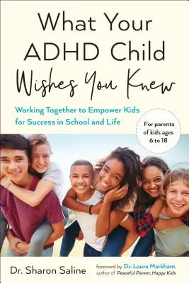 Quello che il tuo bambino ADHD vorrebbe che tu sapessi: Lavorare insieme per dare ai bambini la possibilità di avere successo a scuola e nella vita - What Your ADHD Child Wishes You Knew: Working Together to Empower Kids for Success in School and Life