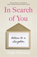 Alla ricerca di te - Lettere a una figlia - In Search of You - Letters to a Daughter