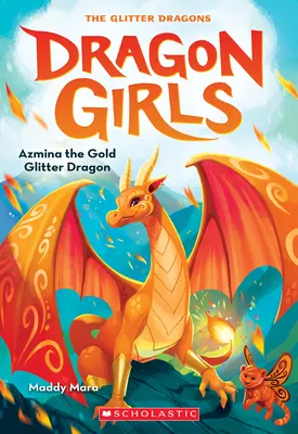 Azmina il drago d'oro (Dragon Girls #1) - Azmina the Gold Glitter Dragon (Dragon Girls #1)