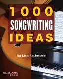 1000 idee per scrivere canzoni - 1000 Songwriting Ideas