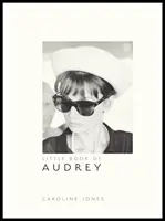 Piccolo libro di Audrey Hepburn: Nuova edizione - Little Book of Audrey Hepburn: New Edition