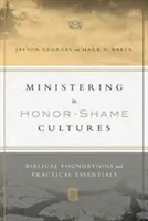 Il ministero nelle culture dell'onore e della vergogna: Fondamenti biblici ed elementi pratici essenziali - Ministering in Honor-Shame Cultures: Biblical Foundations and Practical Essentials
