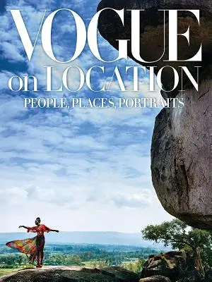 Vogue on Location: Persone, luoghi, ritratti - Vogue on Location: People, Places, Portraits