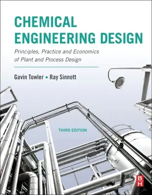 Progettazione dell'ingegneria chimica: Principi, pratica ed economia della progettazione di impianti e processi - Chemical Engineering Design: Principles, Practice and Economics of Plant and Process Design