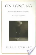 Sulla nostalgia: Narrazioni della miniatura, del gigante, del souvenir e della collezione - On Longing: Narratives of the Miniature, the Gigantic, the Souvenir, the Collection