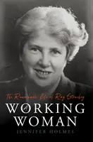 Working Woman - La straordinaria vita di Ray Strachey - Working Woman - The Remarkable Life of Ray Strachey