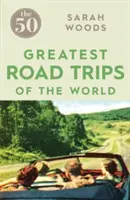I 50 viaggi in auto più belli - The 50 Greatest Road Trips