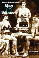 Uomini e donne pesantemente tatuati - Heavily Tattooed Men & Women