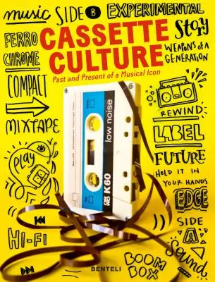 Culture della cassetta: Passato e presente di un'icona musicale - Cassette Cultures: The Past and Present of a Musical Icon