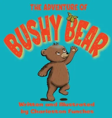 L'avventura dell'orso cespuglioso - The Adventure of Bushy Bear