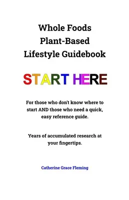Guida allo stile di vita a base vegetale Whole Foods - Whole Foods Plant-Based Lifestyle Guidebook