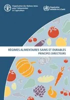 Regimi alimentari sicuri e durevoli - Principi direttivi - Regimes alimentaires sains et durables - Principes directeurs