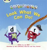 Bug Club Phonics Alphablocks Set 12 Guarda cosa possiamo fare! - Bug Club Phonics Alphablocks Set 12 Look What We Can Do!