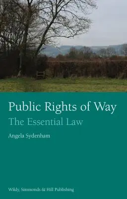 Diritti di passaggio pubblico: La legge essenziale - Public Rights of Way: The Essential Law