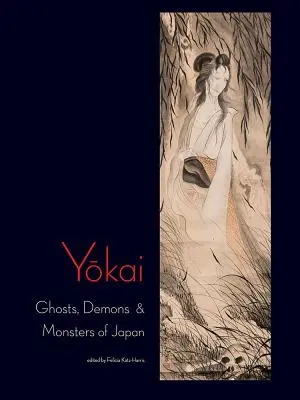 Yokai: fantasmi, demoni e mostri del Giappone - Yokai: Ghosts, Demons & Monsters of Japan