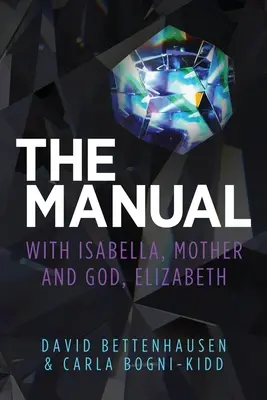 Il Manuale: con Isabella, Madre e Dio, Elisabetta - The Manual: with Isabella, Mother and God, Elizabeth