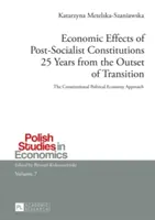 Effetti economici delle costituzioni post-socialiste a 25 anni dall'inizio della transizione; l'approccio dell'economia politica costituzionale - Economic Effects of Post-Socialist Constitutions 25 Years from the Outset of Transition; The Constitutional Political Economy Approach