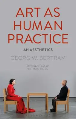 L'arte come pratica umana: Un'estetica - Art as Human Practice: An Aesthetics