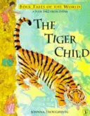Il bambino tigre: un racconto popolare indiano - Tiger Child - A Folk Tale from India
