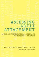 Valutare l'attaccamento degli adulti: Un approccio dinamico-maturazionale all'analisi del discorso - Assessing Adult Attachment: A Dynamic-Maturational Approach to Discourse Analysis