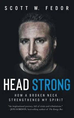 Testa forte: come un collo rotto ha rafforzato il mio spirito - Head Strong: How a Broken Neck Strengthened My Spirit