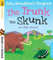 Leggi con Oxford: Fase 2: Gli uccelli canori di Julia Donaldson: Il tronco e la puzzola e altre storie - Read with Oxford: Stage 2: Julia Donaldson's Songbirds: The Trunk and The Skunk and Other Stories
