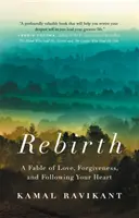 Rinascita: La favola dell'amore, del perdono e del seguire il cuore - Rebirth: A Fable of Love, Forgiveness, and Following Your Heart
