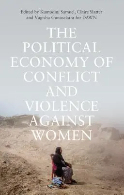 Economia politica dei conflitti e della violenza contro le donne: Casi dal Sud - The Political Economy of Conflict and Violence Against Women: Cases from the South