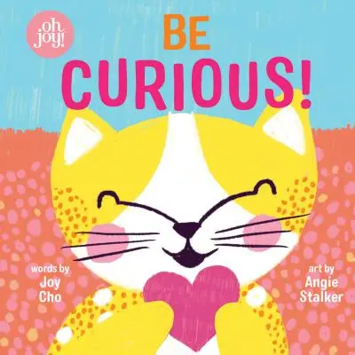 Sii curioso (una storia di Oh Joy!) - Be Curious (an Oh Joy! Story)